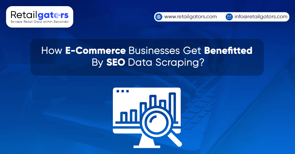 How-E-Commerce-Businesses-Get-Benefitted-By-SEO-Data-Scraping