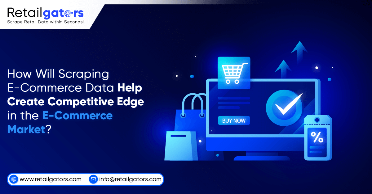 How-Will-Scraping-E-Commerce-Data-Help-Create-Competitive-Edge-in-the-E-Commerce-Market