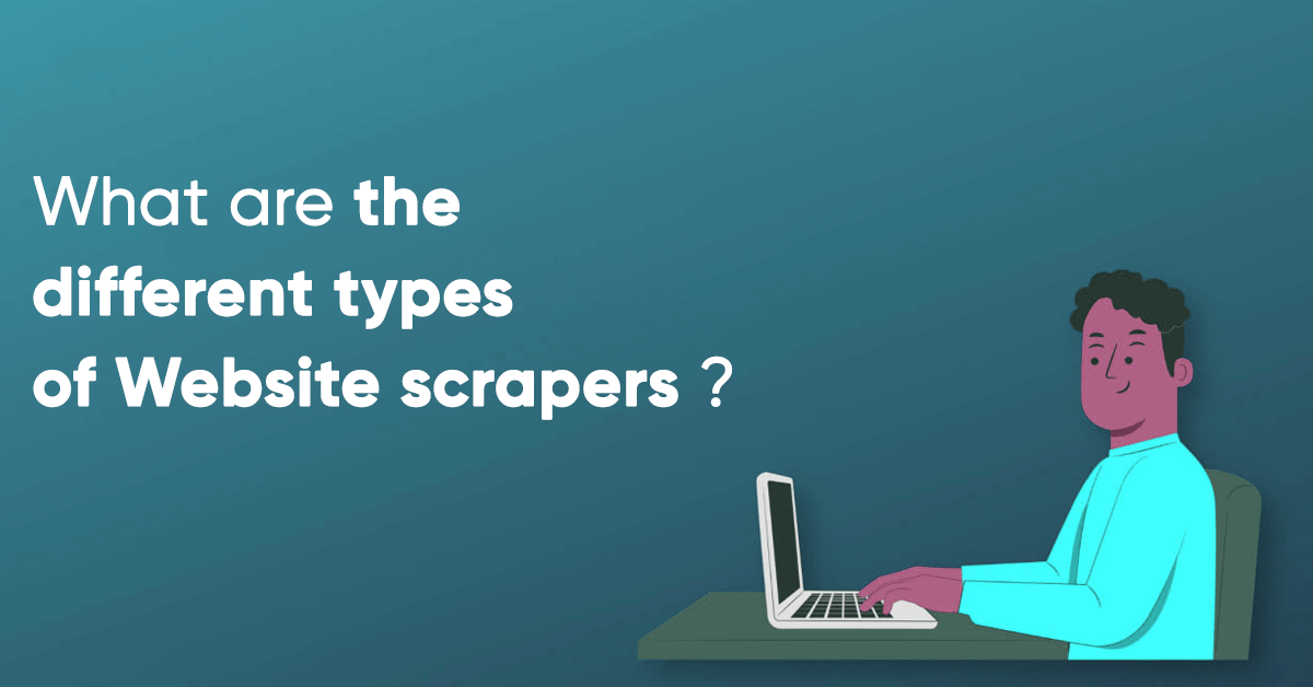 What-are-the-different-types-of-Website-scrapers