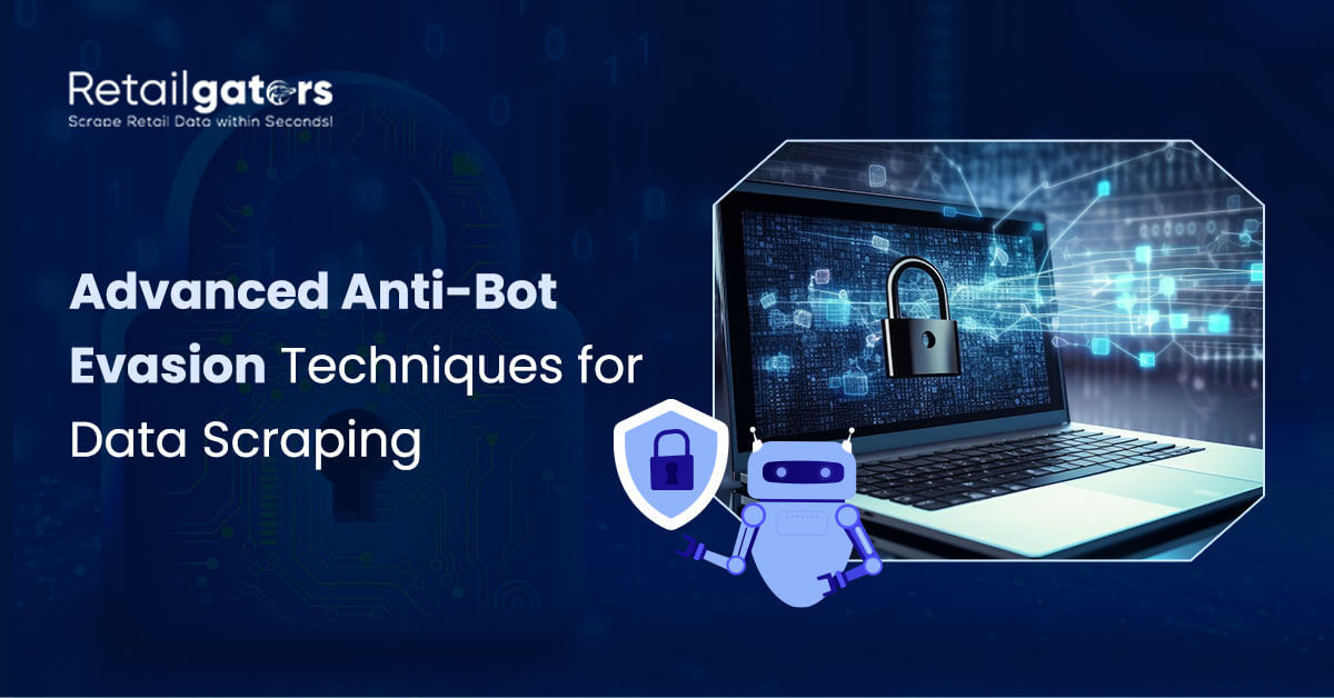 advanced-anti-bot-evasion-techniques-data-scraping