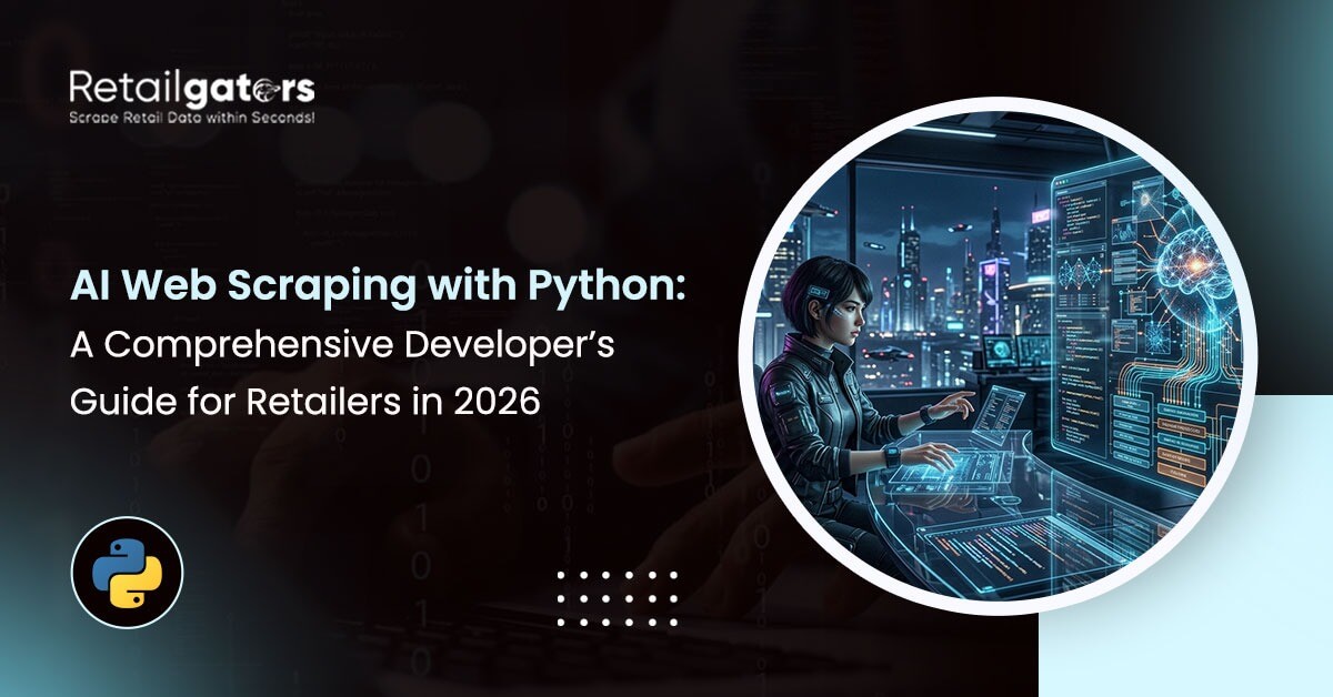 ai-web-scraping-python-developers-guide-retailers-2026