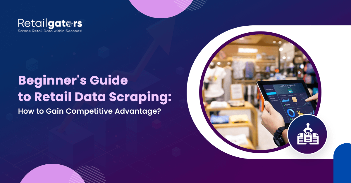 beginner-guide-retail-data-scraping-competitive-advantage