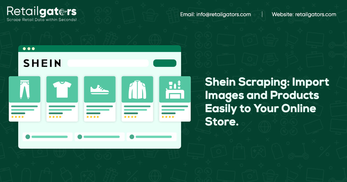 Shein Scraping-Import Images and Products Easily to Your Online Store