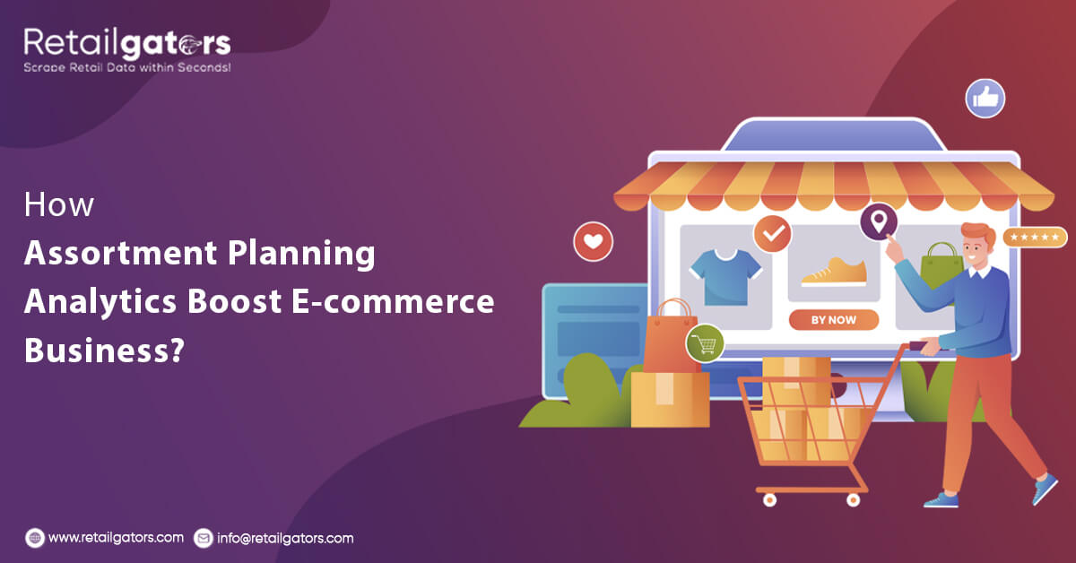 How Assortment Planning Analytics Boost E-commerce Business?