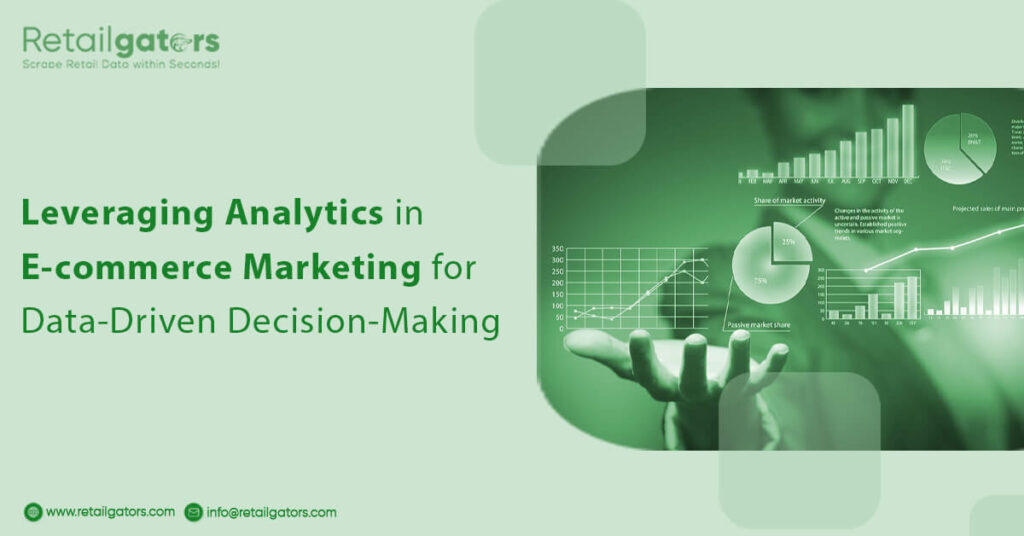 Leveraging Analytics in E-commerce Marketing for Data-Driven Decision-Making