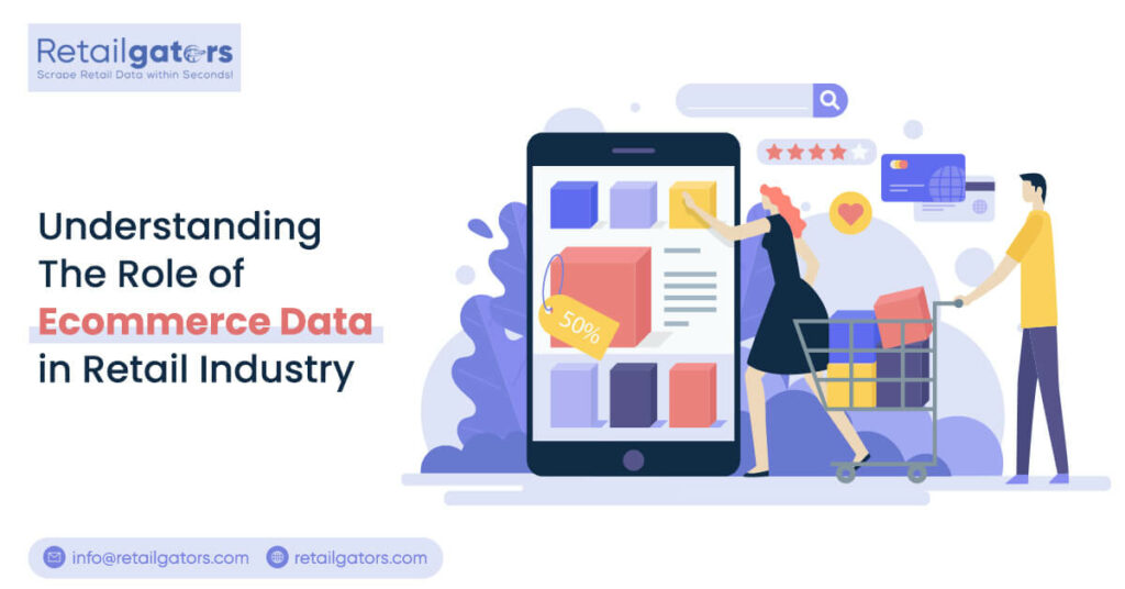 Understanding The Role of Ecommerce Data in Retail
