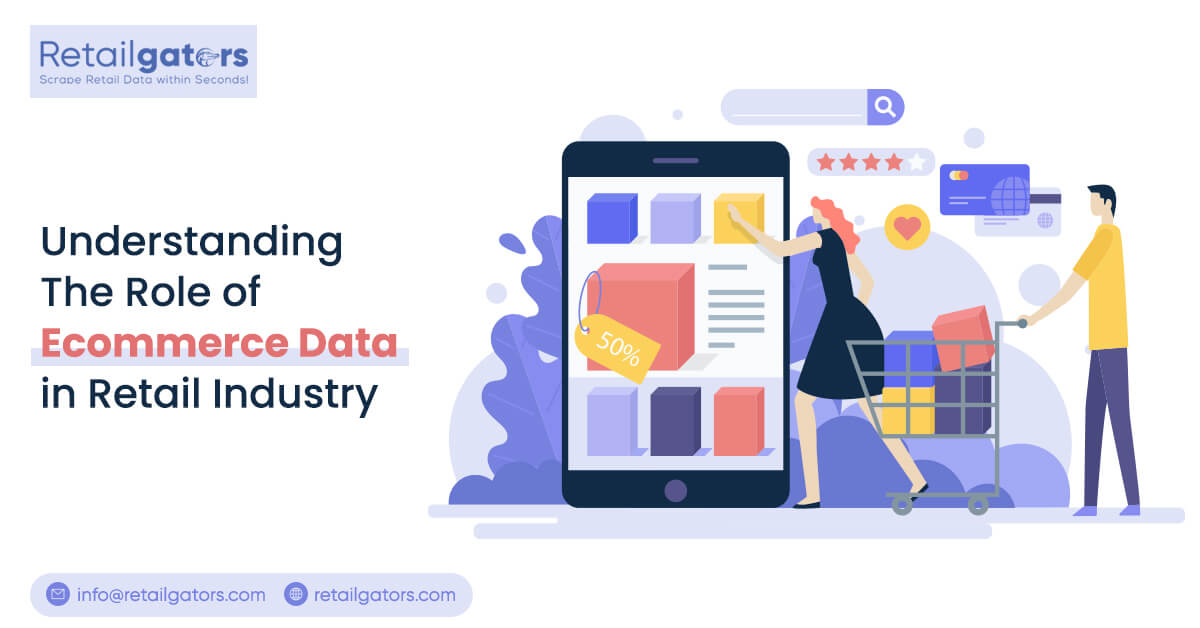 Understanding The Role of Ecommerce Data in Retail Industry