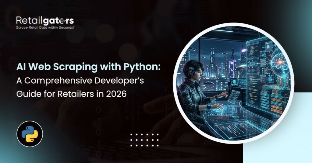 AI Web Scraping with Python: Developer’s Guide for Retailers