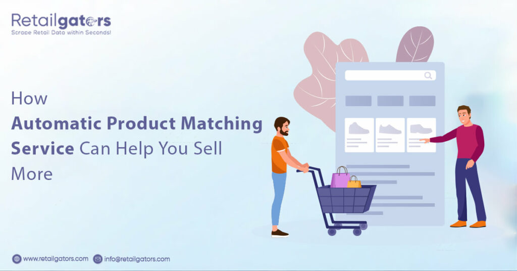 How Automatic Product Matching Services Helps to Boost Business Sales?
