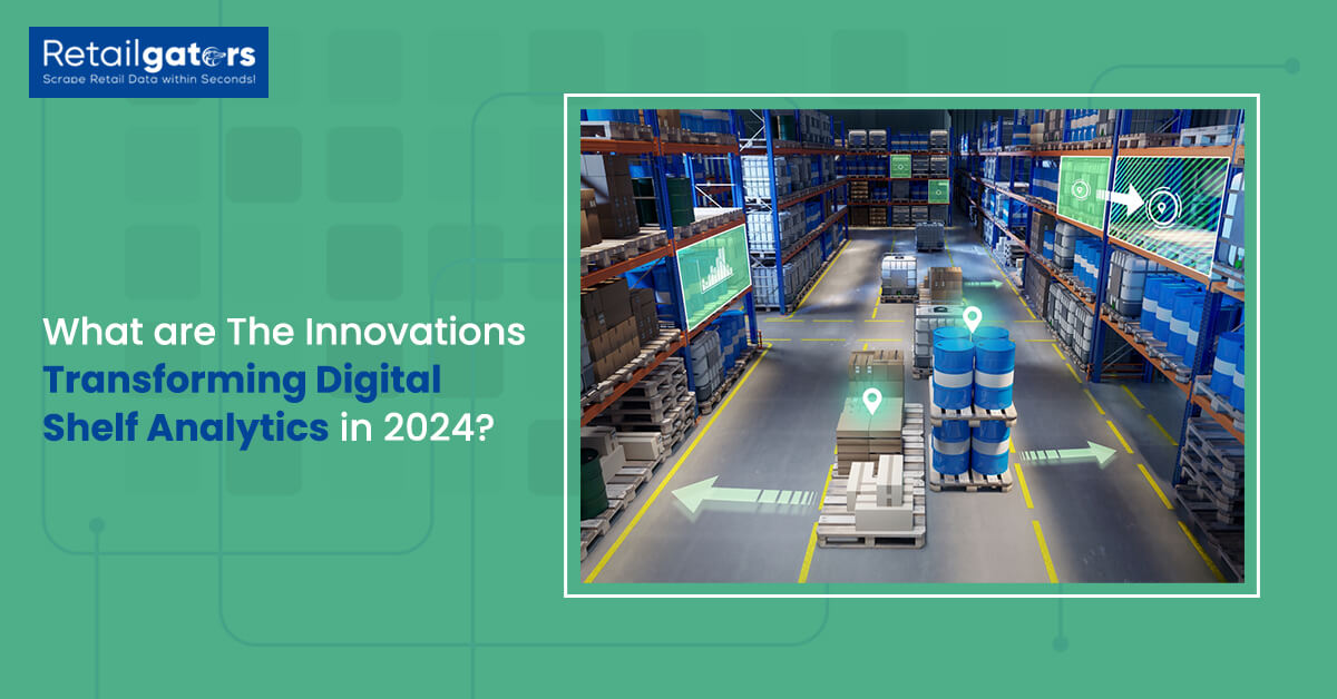 What are The Innovations Transforming Digital Shelf Analytics in 2024?