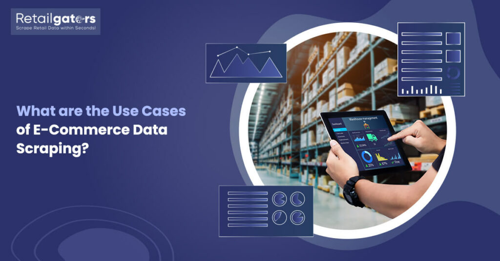 What are the Use Cases of eCommerce Data Scraping?
